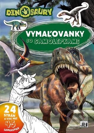Kniha: Vymaľovanky so samolepkami - Dinosaury (A4) (Jiri Models SK). Jiri Models SK, 2022 Kniha: Vymaľovanky so samolepkami - Dinosaury (A4) (Jiri Models SK). Jiri Models SK, 2022