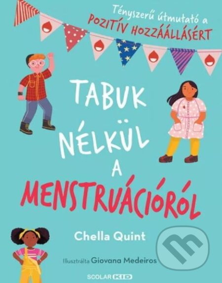Kniha: Tabuk nélkül a menstruációról (Scolar). Scolar, 2022 Kniha: Tabuk nélkül a menstruációról (Scolar). Scolar, 2022