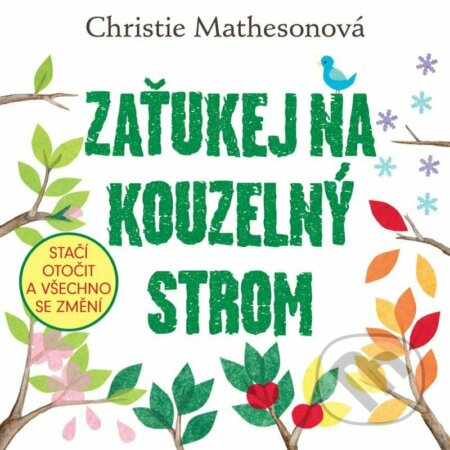 Kniha: Zaťukej na kouzelný strom (Christie Matheson). Zelený kocúr, 2022 Kniha: Zaťukej na kouzelný strom (Christie Matheson). Zelený kocúr, 2022
