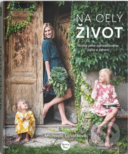 Kniha: Na celý život (Michaela Luňáčková). Došel karamel, 2022 Kniha: Na celý život (Michaela Luňáčková). Došel karamel, 2022