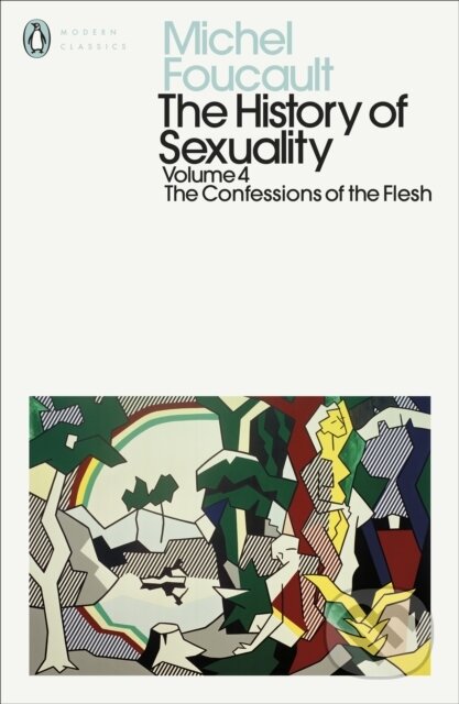 Kniha: The History of Sexuality 4 (Michel Foucault). Penguin Books, 2023 Kniha: The History of Sexuality 4 (Michel Foucault). Penguin Books, 2023