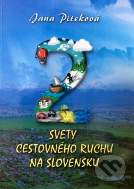 Kniha: Dva svety cestovného ruchu na Slovensku (Jana Piteková). Spolok Slovákov v Poľsku, 2022 Kniha: Dva svety cestovného ruchu na Slovensku (Jana Piteková). Spolok Slovákov v Poľsku, 2022
