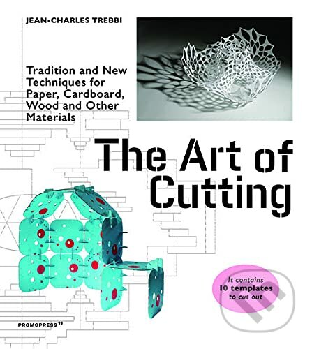 Kniha: Art of Cutting (Jean-Charles Trebbi). Promopress, 2019 Kniha: Art of Cutting (Jean-Charles Trebbi). Promopress, 2019