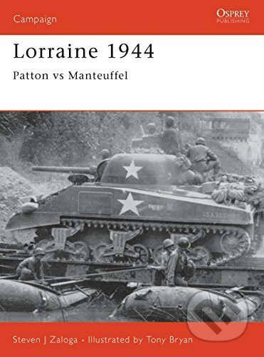 Kniha: Lorraine 1944 (Steven J. Zaloga). Osprey Publishing, 2000 Kniha: Lorraine 1944 (Steven J. Zaloga). Osprey Publishing, 2000