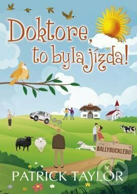 Kniha: Doktore, to byla jízda! (Patrick Taylor). Leda, 2022 Kniha: Doktore, to byla jízda! (Patrick Taylor). Leda, 2022