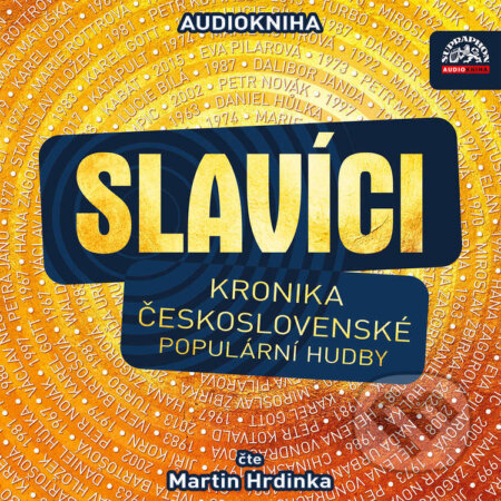 Audiokniha: Slavíci (Kronika československé populární hudby) (Adriano Celentano, Alan Piskač, Artie Glenn, Bohuslav Ondráček, Denisa Štěpánková, Ivo Plicka, Jaromír Klempíř, Jindřich Faktor, Jiří Grossmann, Jiří Suchý, Jiří Šlitr, Jiří Štaidl, Karel Kopecký, Karel Svoboda, Lu, Martin Hrdinka, Petr Janda, Petr Novák a Zdeněk Rytíř). Supraphon, 2022 Audiokniha: Slavíci (Kronika československé populární hudby) (Adriano Celentano, Alan Piskač, Artie Glenn, Bohuslav Ondráček, Denisa Štěpánková, Ivo Plicka, Jaromír Klempíř, Jindřich Faktor, Jiří Grossmann, Jiří Suchý, Jiří Šlitr, Jiří Štaidl, Karel Kopecký, Karel Svoboda, Lu, Martin Hrdinka, Petr Janda, Petr Novák a Zdeněk Rytíř). Supraphon, 2022