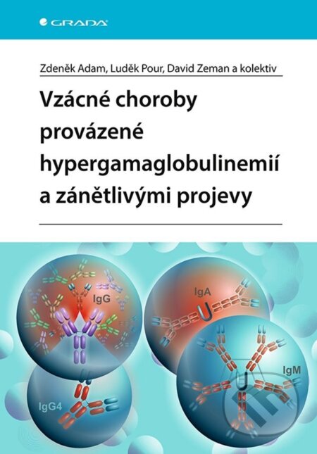 E-kniha: Vzácné choroby provázené hypergamaglobulinemií a zánětlivými projevy (Luděk Pour, David Zeman a Zdeněk Adam). Grada, 2022 E-kniha: Vzácné choroby provázené hypergamaglobulinemií a zánětlivými projevy (Luděk Pour, David Zeman a Zdeněk Adam). Grada, 2022