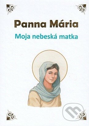 Kniha: Panna Mária (Inès d’Oysonville). Lúč, 2022 Kniha: Panna Mária (Inès d’Oysonville). Lúč, 2022
