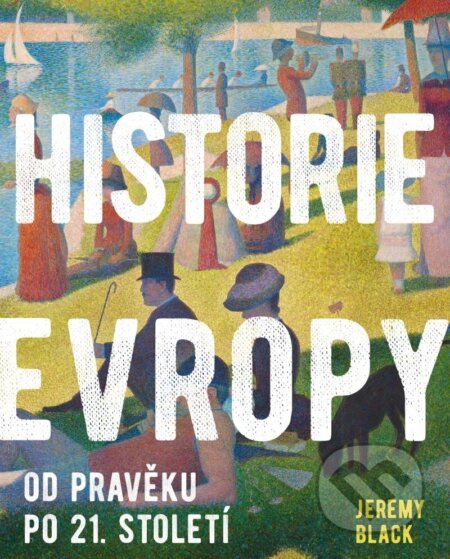 Kniha: Historie Evropy (Jeremy Black). Universum, 2022 Kniha: Historie Evropy (Jeremy Black). Universum, 2022