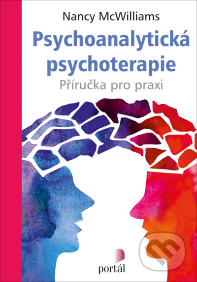 Kniha: Psychoanalytická psychoterapie (Nancy McWilliams). Portál, 2022 Kniha: Psychoanalytická psychoterapie (Nancy McWilliams). Portál, 2022