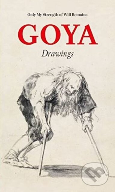 Kniha: Goya Drawings (Jose Manuel Matilla a Manuela Mena). , 2022 Kniha: Goya Drawings (Jose Manuel Matilla a Manuela Mena). , 2022