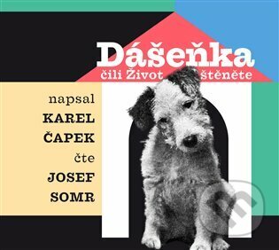 Audiokniha: Dášeňka čili Život štěněte (Karel Čapek). Jonathan Livingston, 2022 Audiokniha: Dášeňka čili Život štěněte (Karel Čapek). Jonathan Livingston, 2022