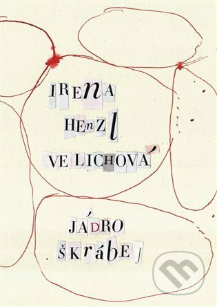 Kniha: Jádro škrábej (Irena Henzl Velichová). ArtKrist, 2022 Kniha: Jádro škrábej (Irena Henzl Velichová). ArtKrist, 2022