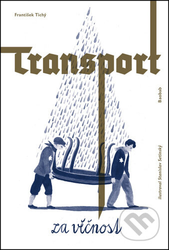 Kniha: Transport za věčnost (František Tichý). Baobab, 2022 Kniha: Transport za věčnost (František Tichý). Baobab, 2022