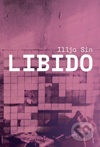 Kniha: Libido (Ilja Sin). Pavel Mervart, 2022 Kniha: Libido (Ilja Sin). Pavel Mervart, 2022