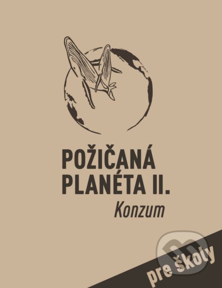 Kniha: Set Požičaná planéta II. - Konzum (Imrich Jakab, Zuzana Pucherová, Lucia Szabová, Ján Bugár a Jaroslav Blaško). Cesty za tichom, 2023 Kniha: Set Požičaná planéta II. - Konzum (Imrich Jakab, Zuzana Pucherová, Lucia Szabová, Ján Bugár a Jaroslav Blaško). Cesty za tichom, 2023