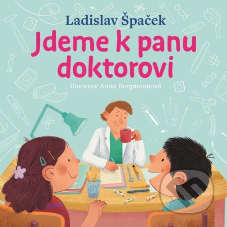 Kniha: Jdeme k panu doktorovi (Ladislav Špaček). Eezy Publishing, 2022 Kniha: Jdeme k panu doktorovi (Ladislav Špaček). Eezy Publishing, 2022