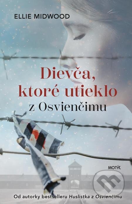 E-kniha: Dievča, ktoré utieklo z Osvienčimu (Ellie Midwood). Motýľ, 2022 E-kniha: Dievča, ktoré utieklo z Osvienčimu (Ellie Midwood). Motýľ, 2022