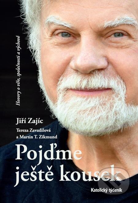 E-kniha: Pojďme ještě kousek (Jiří Zajíc, Martin T. Zikmund a Tereza Zavadilová). Karmelitánské nakladatelství E-kniha: Pojďme ještě kousek (Jiří Zajíc, Martin T. Zikmund a Tereza Zavadilová). Karmelitánské nakladatelství