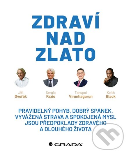 Kniha: Zdraví nad zlato (Jiří Dvořák a kolektiv). Grada, 2022 Kniha: Zdraví nad zlato (Jiří Dvořák a kolektiv). Grada, 2022