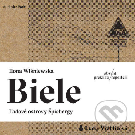 Audiokniha: Biele (Ilona Wiśniewska). 582 s.r.o. a Absynt, 2022 Audiokniha: Biele (Ilona Wiśniewska). 582 s.r.o. a Absynt, 2022