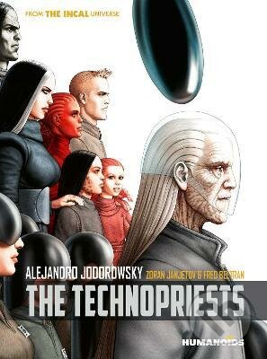 Kniha: Technopriests (Alejandro Jodorowsky a Zoran Janjetov). Humanoids, 2022 Kniha: Technopriests (Alejandro Jodorowsky a Zoran Janjetov). Humanoids, 2022