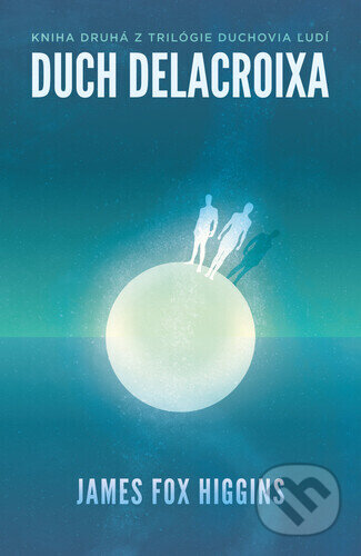 Kniha: Duch Delacroixa (James Fox Higgins). Araxon, 2022 Kniha: Duch Delacroixa (James Fox Higgins). Araxon, 2022