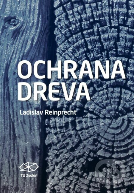Kniha: Ochrana dreva (Ladislav Reinprecht). Technická univerzita vo Zvolene, 2008 Kniha: Ochrana dreva (Ladislav Reinprecht). Technická univerzita vo Zvolene, 2008