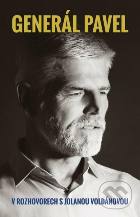 Kniha: Generál Pavel (Jolana Voldánová a Petr Pavel). Universum, 2022 Kniha: Generál Pavel (Jolana Voldánová a Petr Pavel). Universum, 2022