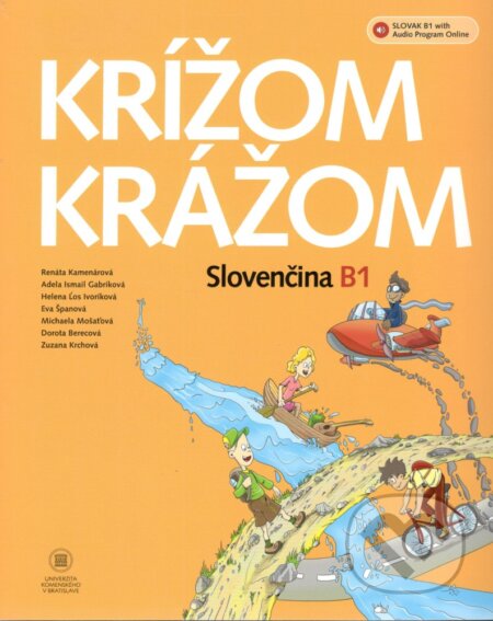 Kniha: Krížom krážom Slovenčina B1+ Audio online (Renáta Kamenárová). Studia Academica Slovaca, 2022 Kniha: Krížom krážom Slovenčina B1+ Audio online (Renáta Kamenárová). Studia Academica Slovaca, 2022