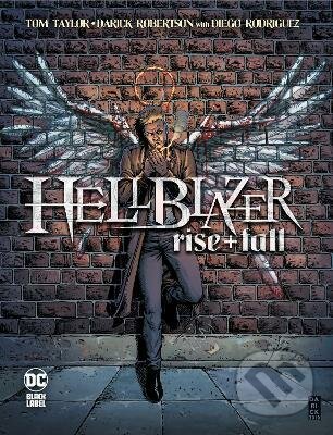 Kniha: Hellblazer: Rise and Fall (Tom Taylor a Darick Robertson). DC Comics, 2022 Kniha: Hellblazer: Rise and Fall (Tom Taylor a Darick Robertson). DC Comics, 2022