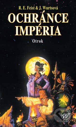 Kniha: Ochránce Impéria - Otrok (Janny Wurtsová a Raymond E. Feist). Wales, 2022 Kniha: Ochránce Impéria - Otrok (Janny Wurtsová a Raymond E. Feist). Wales, 2022