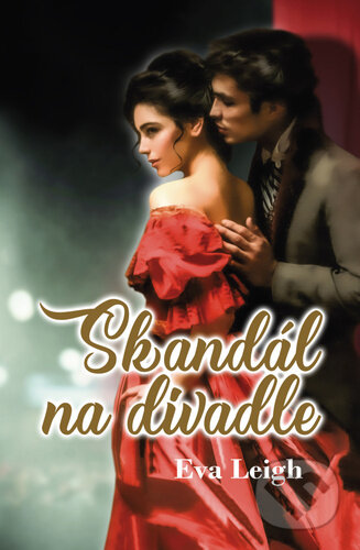 Kniha: Skandál na divadle (Eva Leigh). OLDAG, 2022 Kniha: Skandál na divadle (Eva Leigh). OLDAG, 2022