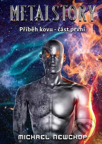 Kniha: Metalstory část první (Michael Newchop). Klika, 2022 Kniha: Metalstory část první (Michael Newchop). Klika, 2022