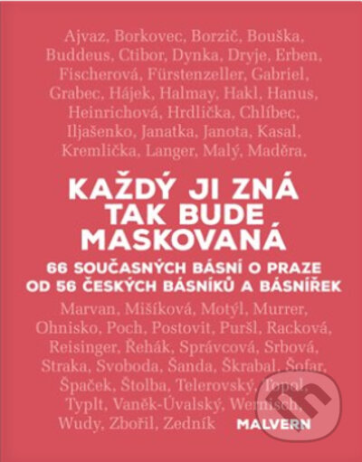 Kniha: Každý ji zná tak bude maskovaná (Malvern). Malvern, 2022 Kniha: Každý ji zná tak bude maskovaná (Malvern). Malvern, 2022