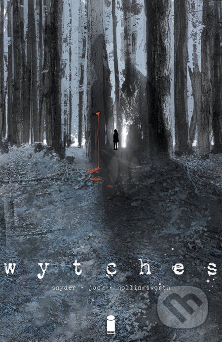 Kniha: Wytches Volume 1 (Scott Snyder). Image Comics, 2015 Kniha: Wytches Volume 1 (Scott Snyder). Image Comics, 2015