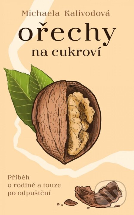 Kniha: Ořechy na cukroví (Michaela Kalivodová). Ikar CZ, 2022 Kniha: Ořechy na cukroví (Michaela Kalivodová). Ikar CZ, 2022