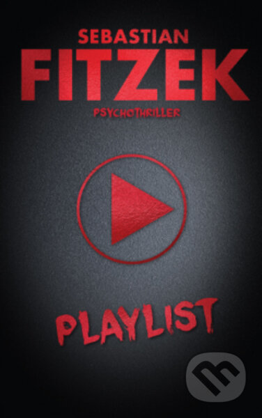 Kniha: Playlist (Sebastian Fitzek). ANAG, 2022 Kniha: Playlist (Sebastian Fitzek). ANAG, 2022