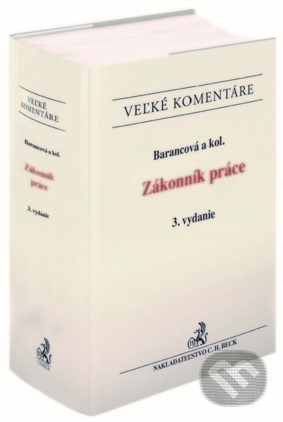 Kniha: Zákonník práce. Komentár (Helena Barancová). C. H. Beck SK, 2022 Kniha: Zákonník práce. Komentár (Helena Barancová). C. H. Beck SK, 2022
