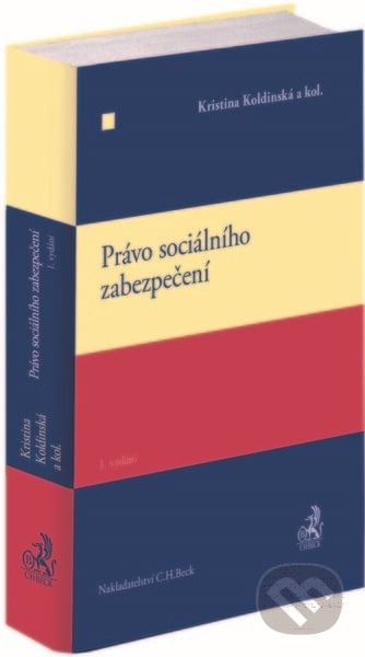 Právo sociálního zabezpečení - Kristina Koldinská, C. H. Beck, 2022