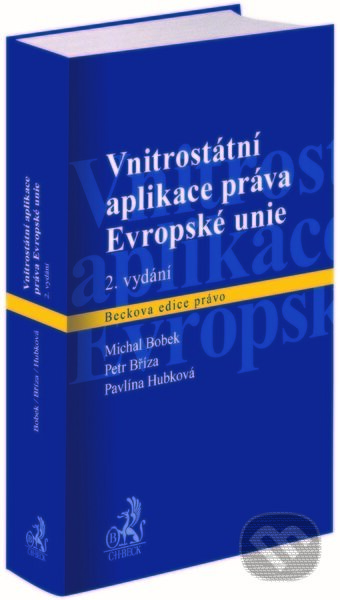 Kniha: Vnitrostátní aplikace práva Evropské unie (Michal Bobek, Pavlína Hubková a Petr Bříza). C. H. Beck, 2022 Kniha: Vnitrostátní aplikace práva Evropské unie (Michal Bobek, Pavlína Hubková a Petr Bříza). C. H. Beck, 2022