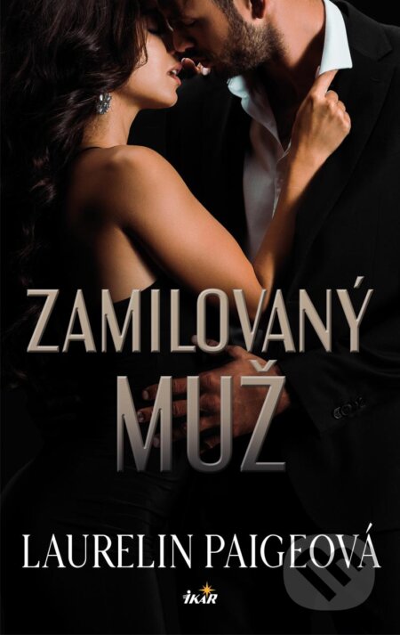 Kniha: Zamilovaný muž (Laurelin Paige). Ikar CZ, 2023 Kniha: Zamilovaný muž (Laurelin Paige). Ikar CZ, 2023