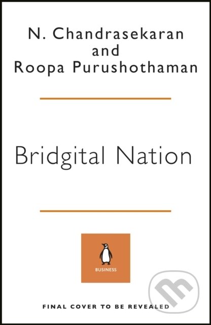 Kniha: Bridgital Nation (N. Chandrasekaran a Roopa Purushothaman). Penguin Books, 2022 Kniha: Bridgital Nation (N. Chandrasekaran a Roopa Purushothaman). Penguin Books, 2022