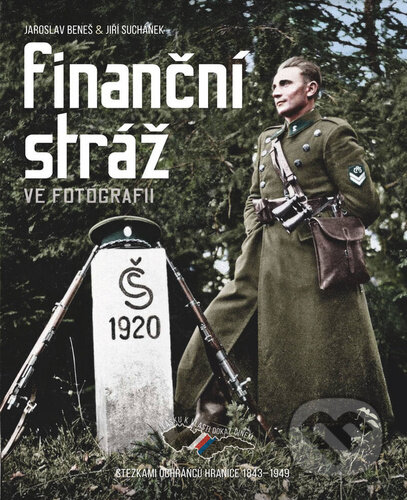 Kniha: Finanční stráž ve fotografii (Jiří Suchánek a Jaroslav Beneš). Extra Publishing, 2022 Kniha: Finanční stráž ve fotografii (Jiří Suchánek a Jaroslav Beneš). Extra Publishing, 2022