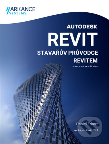 Kniha: Stavařův průvodce Revitem (Daniel Erhart). Zoner Press, 2022 Kniha: Stavařův průvodce Revitem (Daniel Erhart). Zoner Press, 2022