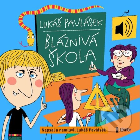 Audiokniha: Bláznivá škola (Lukáš Pavlásek). Témbr, 2022 Audiokniha: Bláznivá škola (Lukáš Pavlásek). Témbr, 2022