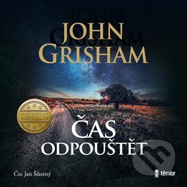 Audiokniha: Čas odpouštět (John Grisham). Témbr, 2022 Audiokniha: Čas odpouštět (John Grisham). Témbr, 2022