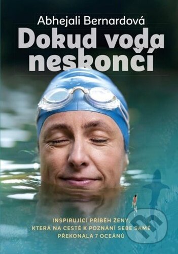 Kniha: Dokud voda neskončí (Abhejali Bernardová). Universum, 2022 Kniha: Dokud voda neskončí (Abhejali Bernardová). Universum, 2022