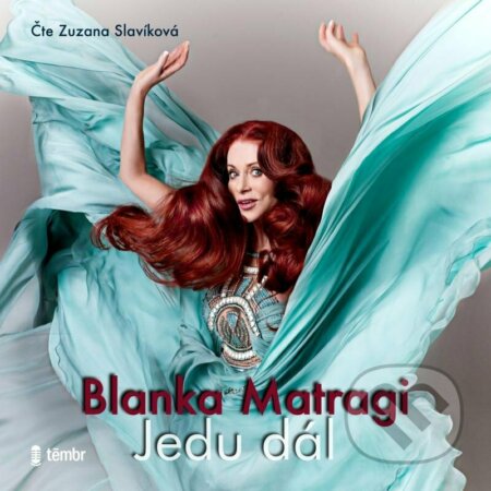 Audiokniha: Jedu dál (Blanka Matragi). Témbr, 2022 Audiokniha: Jedu dál (Blanka Matragi). Témbr, 2022