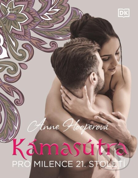 Kniha: Kámasútra pro milence 21. století (Anne Hooper). Esence, 2022 Kniha: Kámasútra pro milence 21. století (Anne Hooper). Esence, 2022
